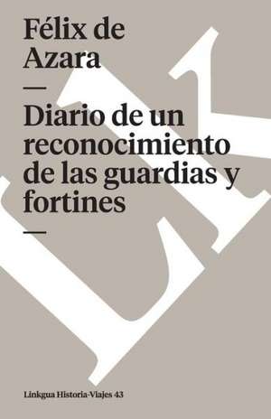 Diario de un Reconocimiento de las Guardias y Fortines Que Guarnecen la Linea de Frontera de Buenos Aires Para Ensancharla: Report on Conflicts, Human Rights and Peacebuilding de Félix de Azara