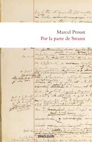 Por La Parte de Swann / Swann's Way de Marcel Proust