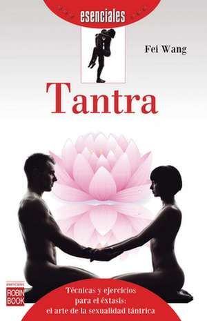 Tantra: Aprende Como Funciona Tu Cuerpo y Liberalo de Enfermedades