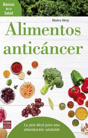 Alimentos Anticáncer de Blanca Herp