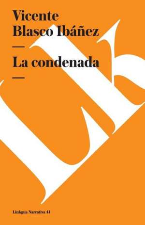 La condenada de Vicente Blasco Ibáñez