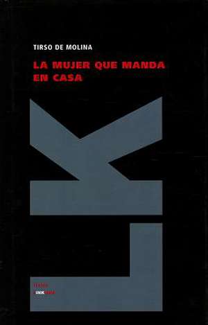 La Mujer Que Manda en Casa: Fragmentos de Tirso De Molina