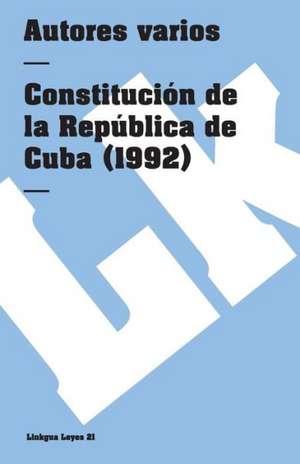 Constitucion de Cuba 1992: Ultimo Caudillo de la Montonera de los Llanos de Author Autores varios