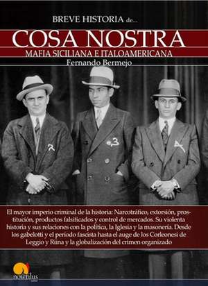 Breve Historia de La Cosa Nostra de Fernando Bermejo