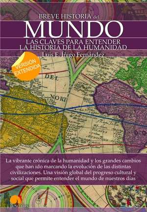 Breve Historia del Mundo. (Version Extendida) de Luis E. Inigo Fernandez