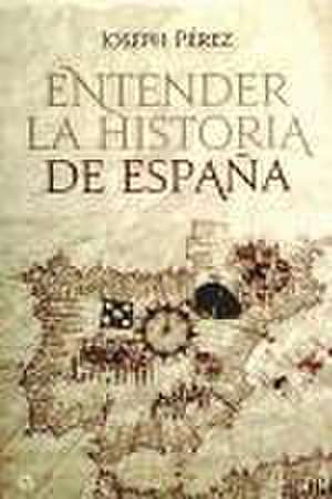 Entender la historia de España de Joseph Pérez