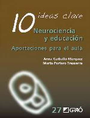 10 ideas clave : neurociencia y educación : aportaciones para el aula de David Bueno Torrens