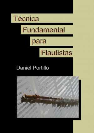 Técnica Fundamental para Flautistas de Daniel Portillo