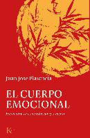 El cuerpo emocional : encuentra tu conexión cuerpo-mente de Juan José Plasencia Negrín