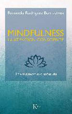 Mindfulness, la atención consciente : la vía directa a la sabiduría de Fernando Rodríguez Bornaetxea