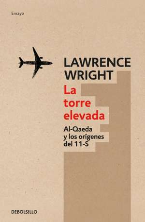 La Torre Elevada / The Looming Tower de Lawrence Wright