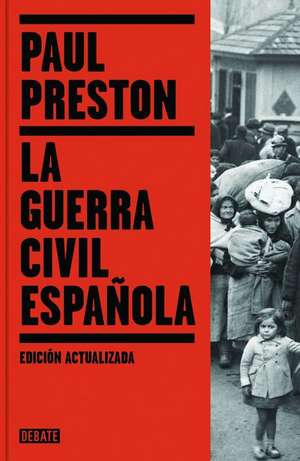 La guerra civil española (The Spanish Civil War: Reaction Revolution and Revenge) de Paul Preston