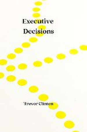 Executive Decisions de Trevor Clinton