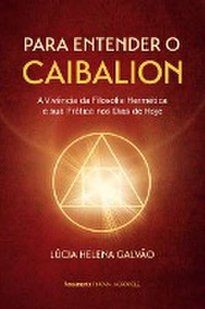 Para entender o Caibalion de Lucia Helena Galvão