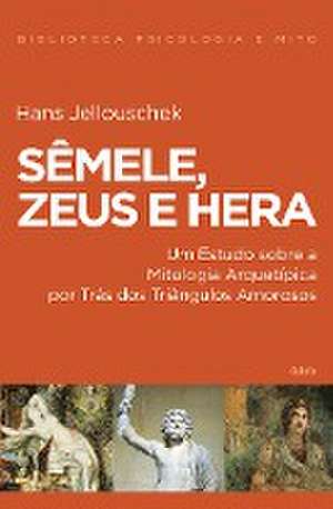 Sêmele, Zeus e Hera de Hans Jellouschek