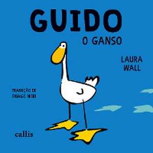 Guido: o ganso de Laura Wall