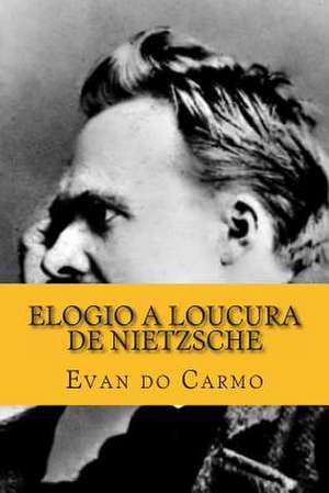 Elogio a Loucura de Nietzsche