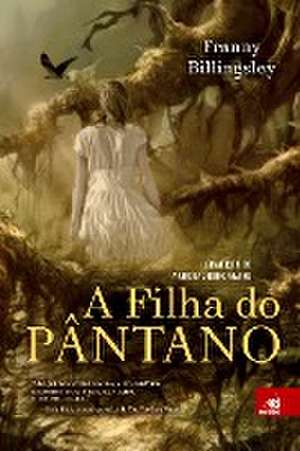 A Filha do Pântano de Franny Billingsley