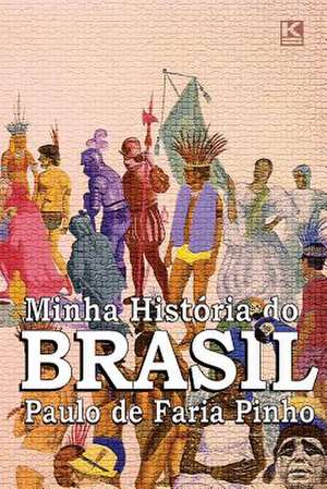 Minha Historia Do Brasil