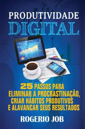 Produtividade Digital de Rogerio Job