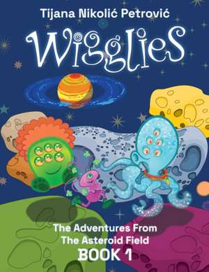 Wigglies de Tijana Nikolic Petrovic