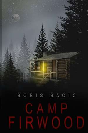 Camp Firwood de Boris Bacic