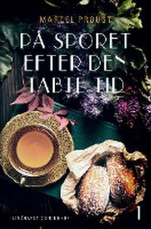 På sporet efter den tabte tid 1 de Marcel Proust