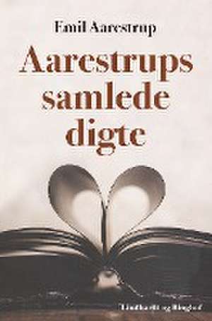 Aarestrups samlede digte de Emil Aarestrup