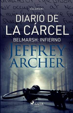 Diario de la cárcel, volumen I - Belmarsh: Infierno de Jeffrey Archer