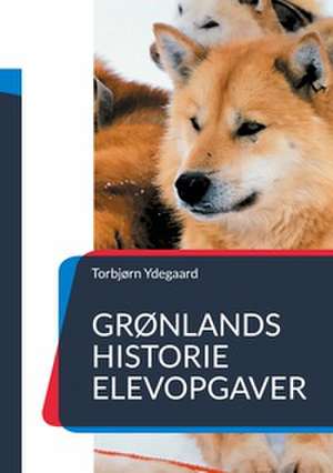 Grønlands Historie de Torbjørn Ydegaard