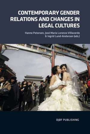 Contemporary Gender Relations and Changes in Legal Cultures de Hanne Petersen