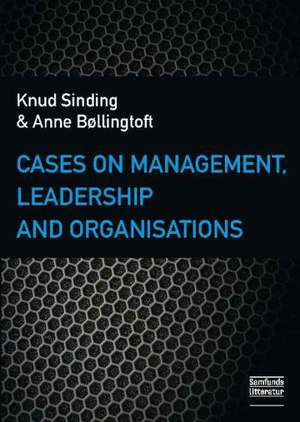 Cases on Management, Leadership & Organisations de Knud Sinding