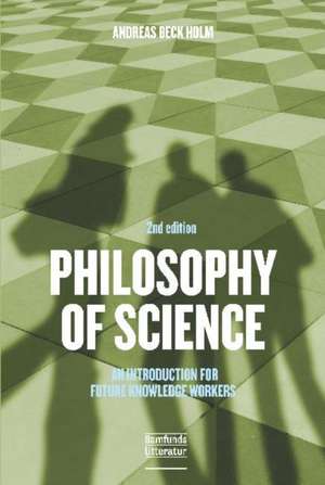 Beck Holm, A: Philosophy of Science de Andreas Beck Holm