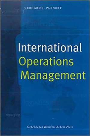 International Operations Management de Gerhard J. Plenert