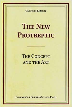 The New Protreptic de Ole Fogh Kirkeby