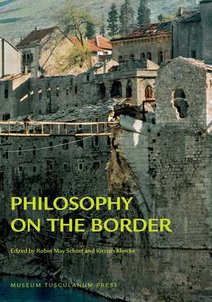 Philosophy on the Border de Robin May Schott