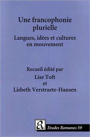 Une Francophonie Plurielle de Lise Toft