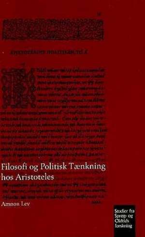 Filosofi Og Politisk Taenkning Hos Aristoteles de Amnon Lev