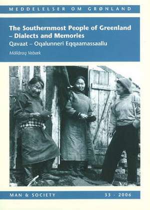 Southernmost People of Greenland - Dialects and Memories de Maliaraq Beboek