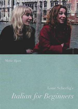 Lone Scherfig's Italian for Beginners de Mette Hjort