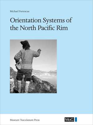 Orientation Systems of the North Pacific Rim de Michael Fortescue