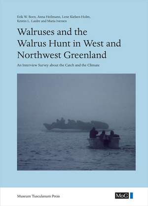 Walruses and the Walrus Hunt in West and Northwest Greenland: An Interview Survey about the Catch and the Climate de Erik W. Born