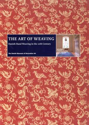 The Art of Weaving: Danish Hand Weaving in the 20th Century de Charlotte Paludan