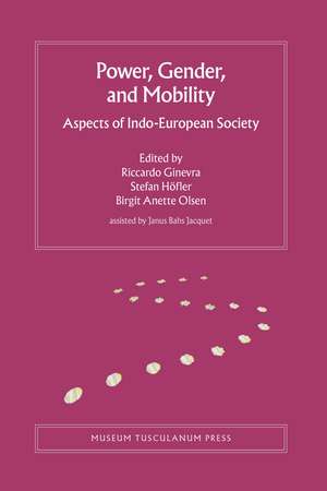 Power, Gender, and Mobility: Aspects of Indo-European Society de Riccardo Ginevra