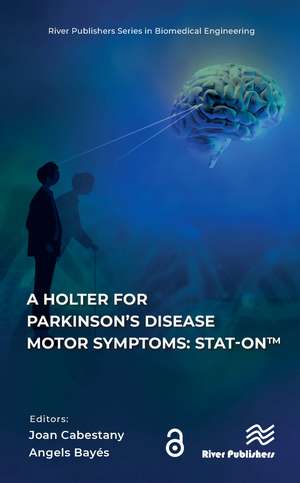 A Holter for Parkinson’s Disease Motor Symptoms: STAT-On™ de Joan Cabestany