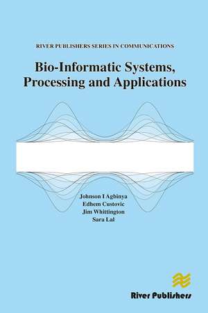 Bio-Informatic Systems, Processing and Applications de Johnson I. Agbinya