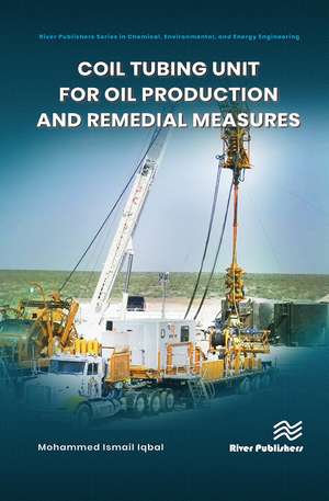 Coil tubing unit for oil production and remedial measures de Mohammed Ismail Iqbal