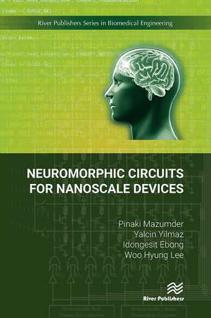 Neuromorphic Circuits for Nanoscale Devices de Pinaki Mazumder