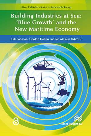 Building Industries at Sea - �Blue Growth� and the New Maritime Economy de Kate Johnson