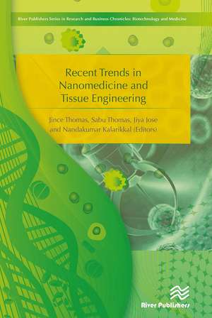 Recent Trends in Nanomedicine and Tissue Engineering de Jince Thomas